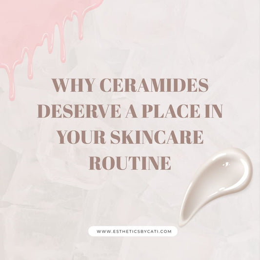 Why Ceramides Deserve a Place in Your Skincare Routine - Esthetics By Cati
